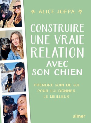 Construire Une Vraie Relation Avec Son Chien - Prendre Soin De Soi Pour Lui Donner Le Meilleur 