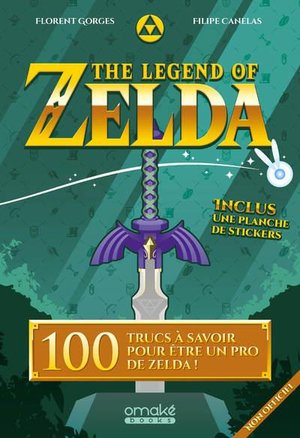 The Legend Of Zelda : 100 Trucs A Savoir Pour Etre Un Pro De Zelda 
