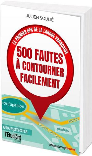 500 Fautes A Contourner Facilement : Le Premier Gps De La Langue Francaise 