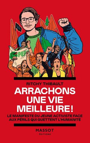 Arrachons Une Vie Meilleure ! : Le Manifeste Du Jeune Activiste Face Aux Perils Qui Guettent L'humanite 