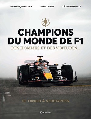 Champions Du Monde De F1, Des Hommes Et Des Voitures... : De Fangio A Verstappen 