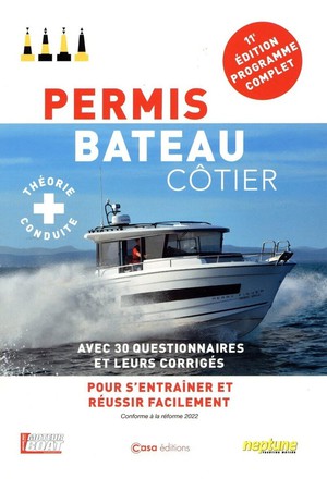 Permis Bateau Cotier Avec 300 Questions Et Leurs Corriges Pour S'entrainer Et Reussir (11e Edition) 