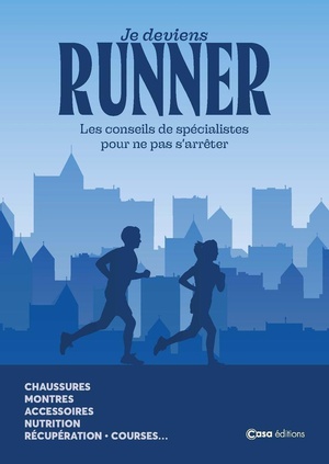 Je Deviens Runner : Les Conseils De Specialistes Pour Ne Pas S'arreter 