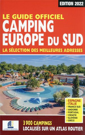 Le Guide Officiel Camping Europe Du Sud (edition 2022) 