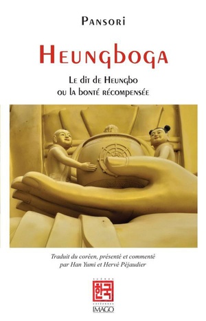 Heungboga, Le Dit De Heungbo - Ou Le Bon Frere Et Le Mechant Frere 