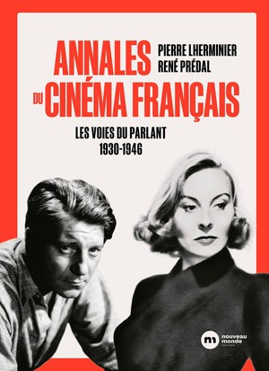 Les Annales Du Cinema Francais : 1930-1946, Les Voies Du Parlant 