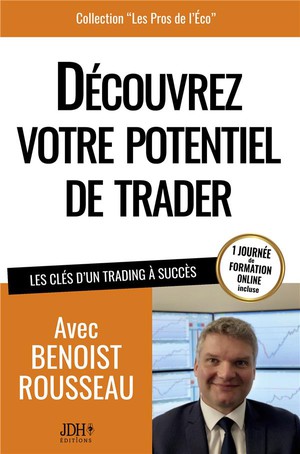 Decouvrez Votre Potentiel De Trader : Les Cles D'un Trading A Succes 