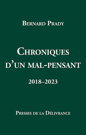 Chroniques D'un Mal-pensant 2018-2023 