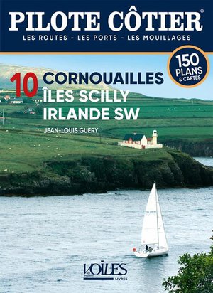 Pilote Cotier Tome 10 : Cornouailles, Iles Scilly, Irlande Sw 