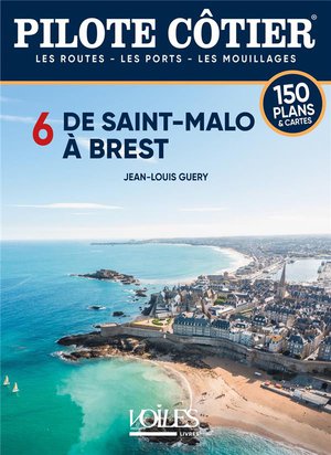 Pilote Cotier Tome 6 : De Saint-malo A Brest 