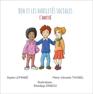 Ben Et Les Habiletes Sociales - T06 - Ben Et Les Habiletes Sociales : L'amitie 