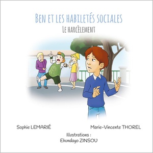 Ben Et Les Habiletes Sociales : Le Harcelement 