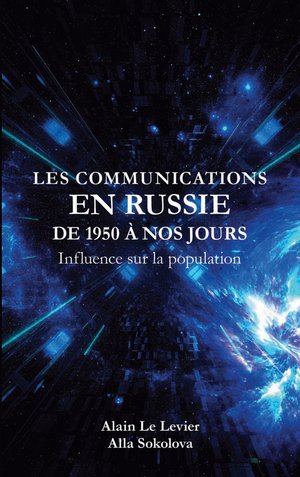 Les Communications En Russie De 1950 A Nos Jours : Influence Sur La Population 