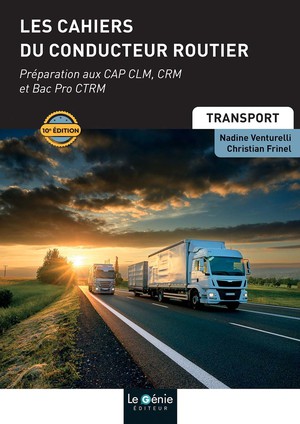 Les Cahiers Du Conducteur Routier : Preparation Aux Cap Clm, Crm Et Bac Pro Ctrm 