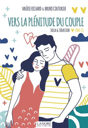 Julia & Sebastien Tome 3 : Vers La Plenitude Du Couple 