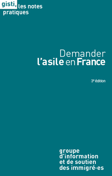 Demander L'asile En France, 3e Edition 