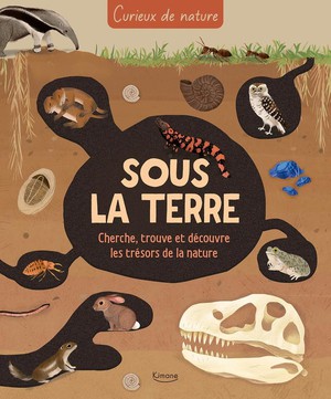 Curieux De Nature : Sous La Terre 