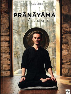 Pranayama : Les Secrets Du Souffle 