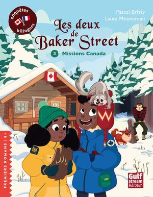 Les Deux De Baker Street T.3 ; Missions Canada 