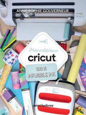 Mes Materiaux Cricut : 100 % Infusible Ink 