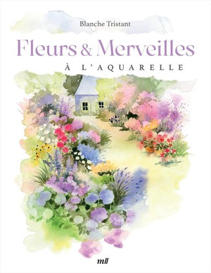 Fleurs Et Merveilles A L'aquarelle 