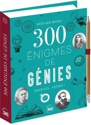 300 Enigmes De Genies Pour Les... Genies : Enigmes, Defis Et Mysteres A Resoudre 