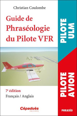 Guide De Phraseologie Du Pilote Vfr (7e Edition) 