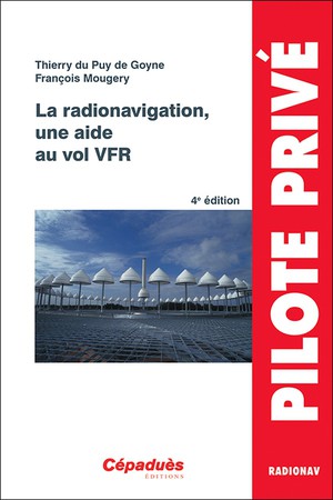 La Radionavigation, Une Aide Au Vol Vfr (4e Edition) 