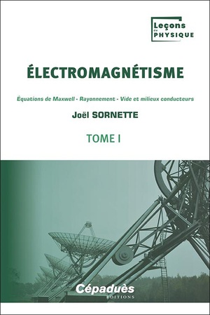 Electromagnetisme Tome 1 : Equations De Maxwell - Rayonnement - Vide Et Milieux Conducteurs 