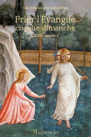 Prier L'evangile Chaque Dimanche : Une Initiation A La Lectio Divina : 2025 Annee C (edition 2024/2025) 