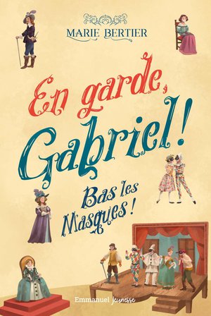 En Garde, Gabriel ! Tome 3 : Bas Les Masques ! 