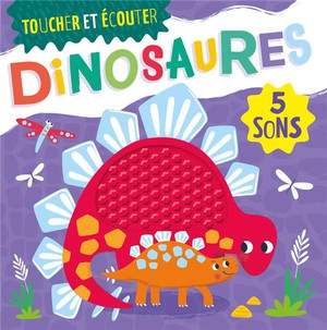 Toucher Et Ecouter : Dinosaures 