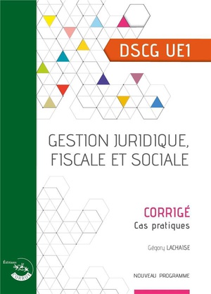 Ue1 : Gestion Juridique, Fiscale Et Sociale ; Dscg ; Corrige 