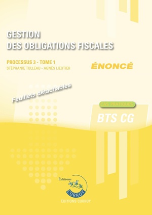 Processus 3 : Gestion Des Obligations Fiscales Tome 1 ; Bts Cg ; Enonce (edition 2024) 