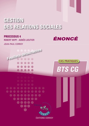 Processus 4 : Gestion Des Relations Sociales ; Bts Cg ; Cas Pratiques ; Enonce 