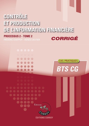Processus 2 : Controle Et Production De L'information Financiere Tome 2 ; Bts Cg ; Corrige (edition 2024) 
