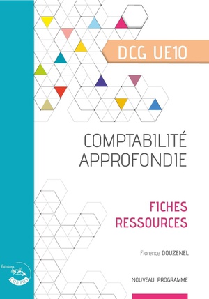 Ue10 : Comptabilite Approfondie ; Dcg ; Fiches Ressources (edition 2024) 