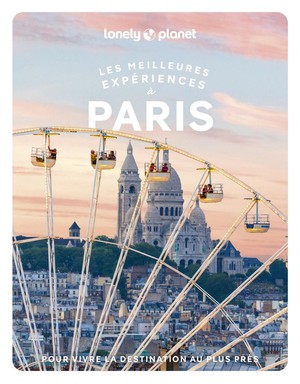 Les Meilleures Experiences : Paris (2e Edition) 