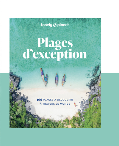 Plages D'exception : 100 Plages A Decouvrir A Travers Le Monde 