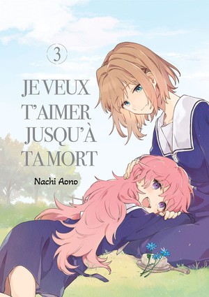 Je Veux T'aimer Jusqu'a Ta Mort Tome 3 