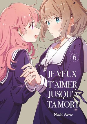 Je Veux T'aimer Jusqu'a Ta Mort Tome 6 