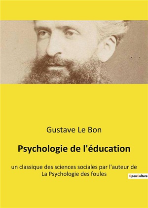 Psychologie De L'education - Un Classique Des Sciences Sociales Par L'auteur De La Psychologie Des F 