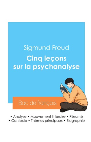 Reussir Son Bac De Philosophie 2024 : Analyse Des Cinq Lecons Sur La Psychanalyse De Freud 