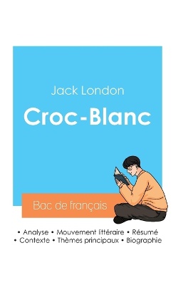 Réussir son Bac de français 2024 : Analyse de Croc-Blanc de Jack London
