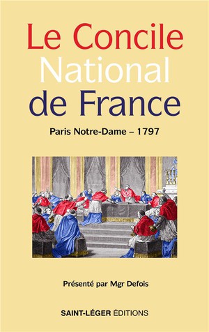 Le Concile National De France : Paris Notre-dame 1797 
