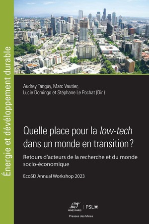 Quelle Place Pour La Low-tech Dans Un Monde En Transition ? Retours D'acteurs De La Recherche Et Du Monde Socio-economique : Ecosd Annual Workshop 2023 