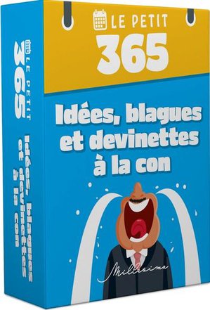 Le Petit 365 : Idees, Blagues Et Devinettes A La Con 