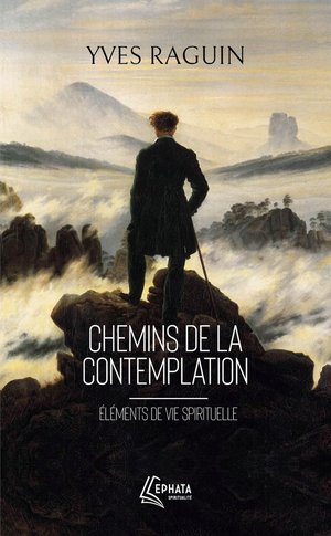 Chemins De La Contemplation : Elements De Vie Spirituelle 