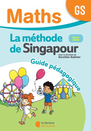 Mathematiques Gs (2024) - Methode De Singapour - Guide Pedagogique 