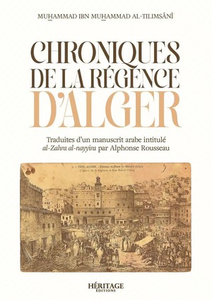 Chroniques De La Regence D'alger : Traduites D'un Manuscrit Arabe Intitule Al-zahra Al-nayyira Par Alphonse Rousseau 